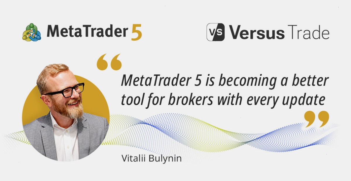 metatrader5_MT5官网_行情资讯与实用看盘工具入口：经纪商如何看待 MetaTrader 5 的发展：维塔利·布利宁访谈（封面配图）